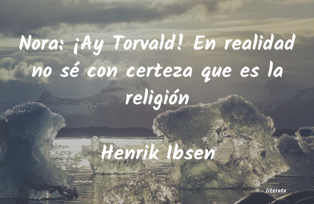 Frases de Henrik Ibsen