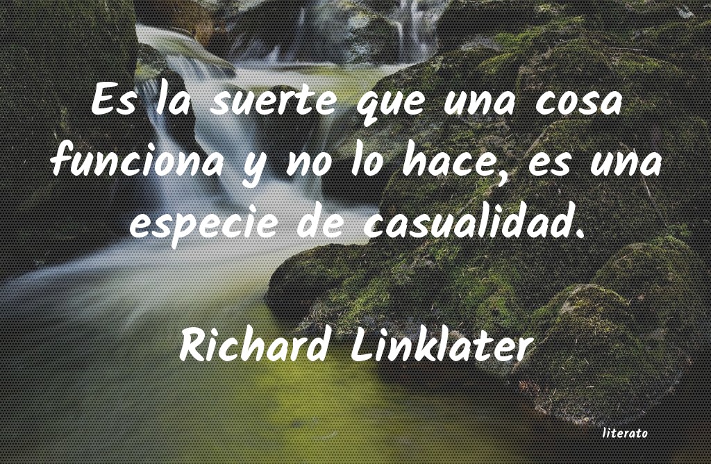 Frases de Richard Linklater