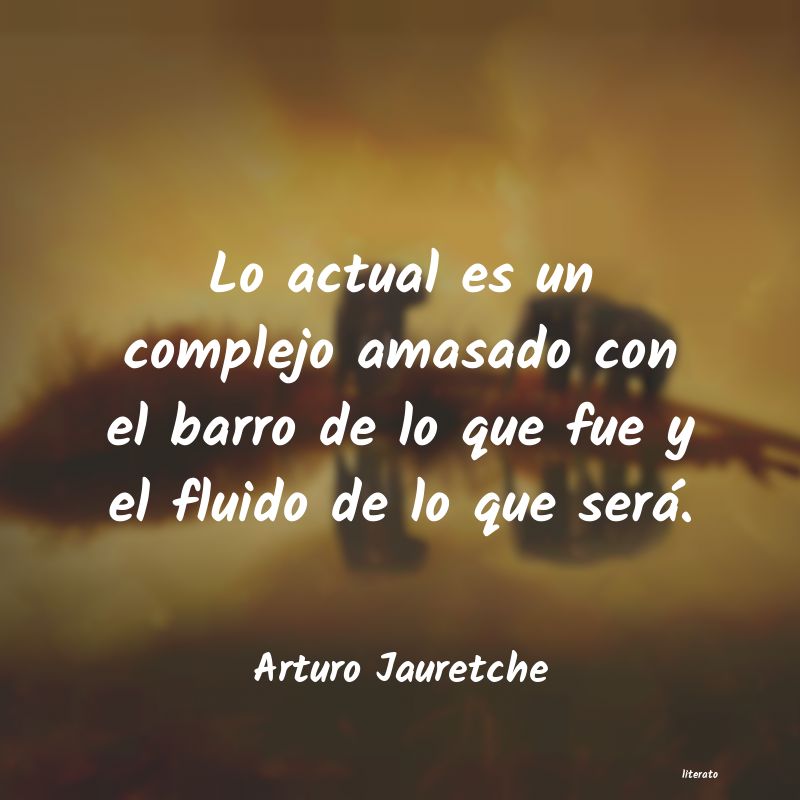 Frases de Arturo Jauretche