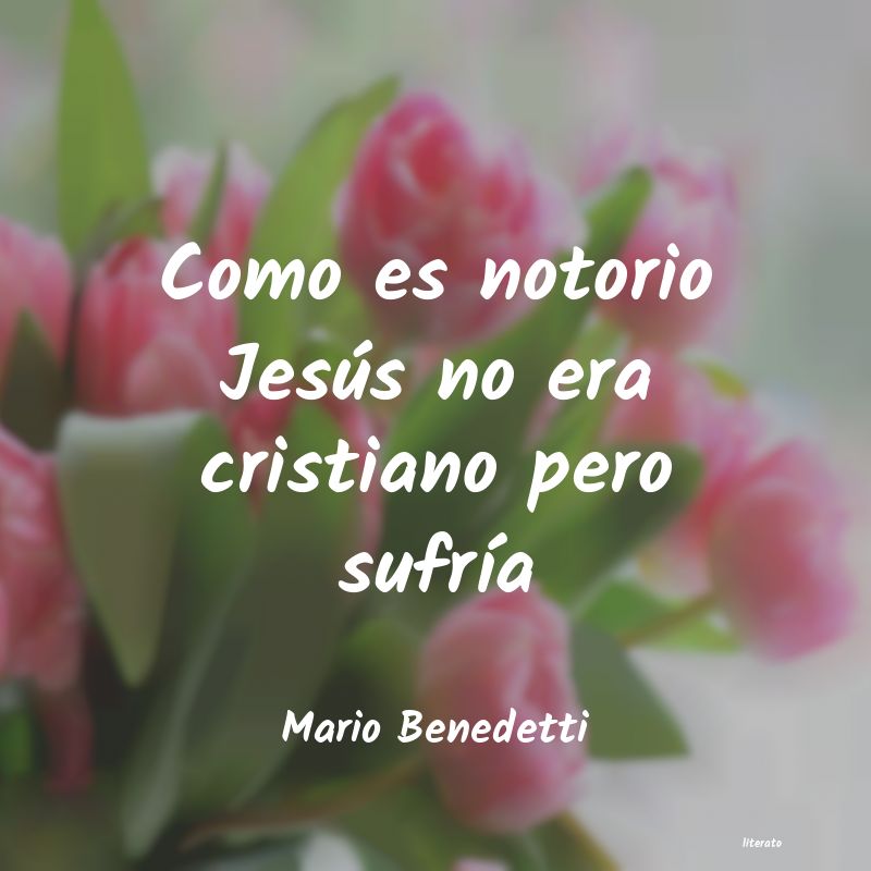 frases de mario benedetti sobre la vida