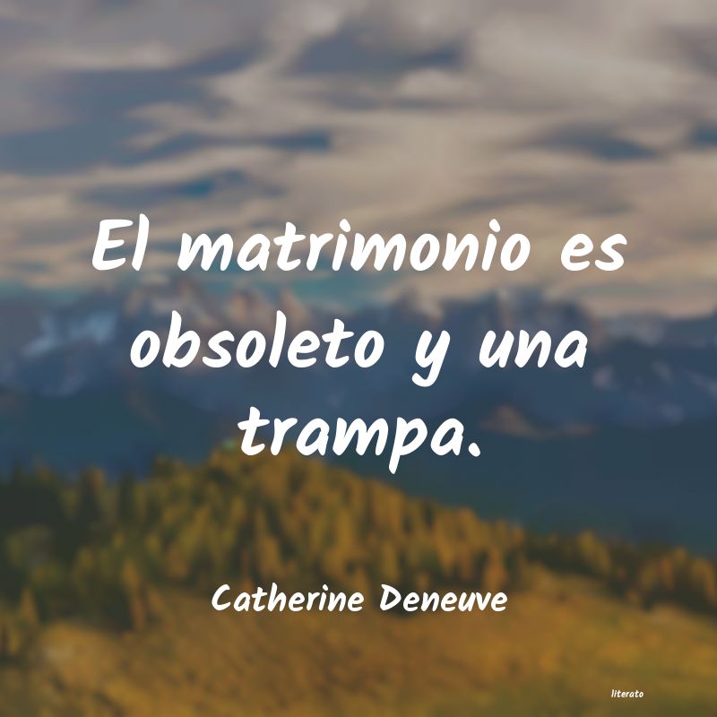 Frases de Catherine Deneuve