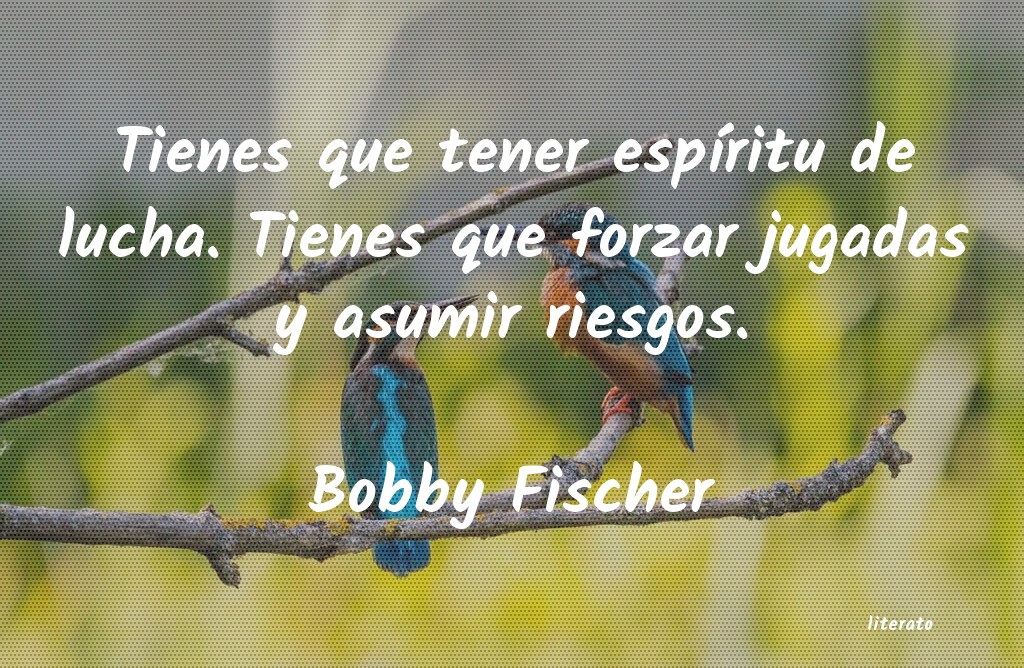 Frases de Bobby Fischer