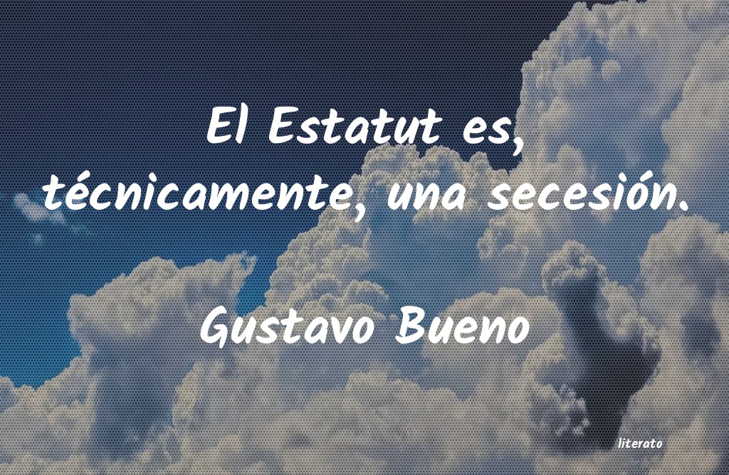 frases de Gustavo Bueno