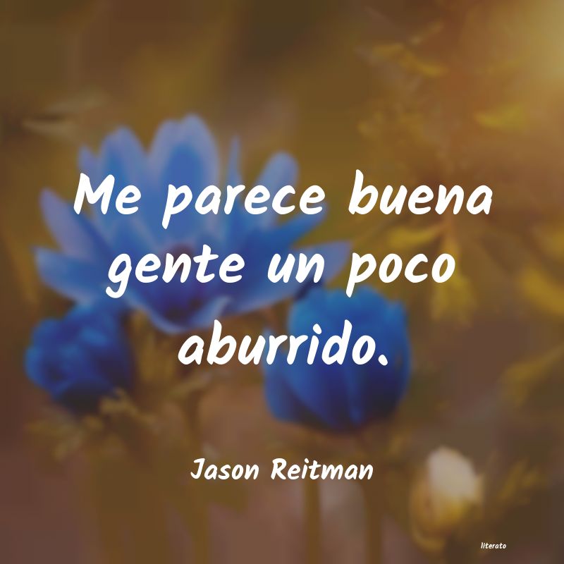 Frases de Jason Reitman