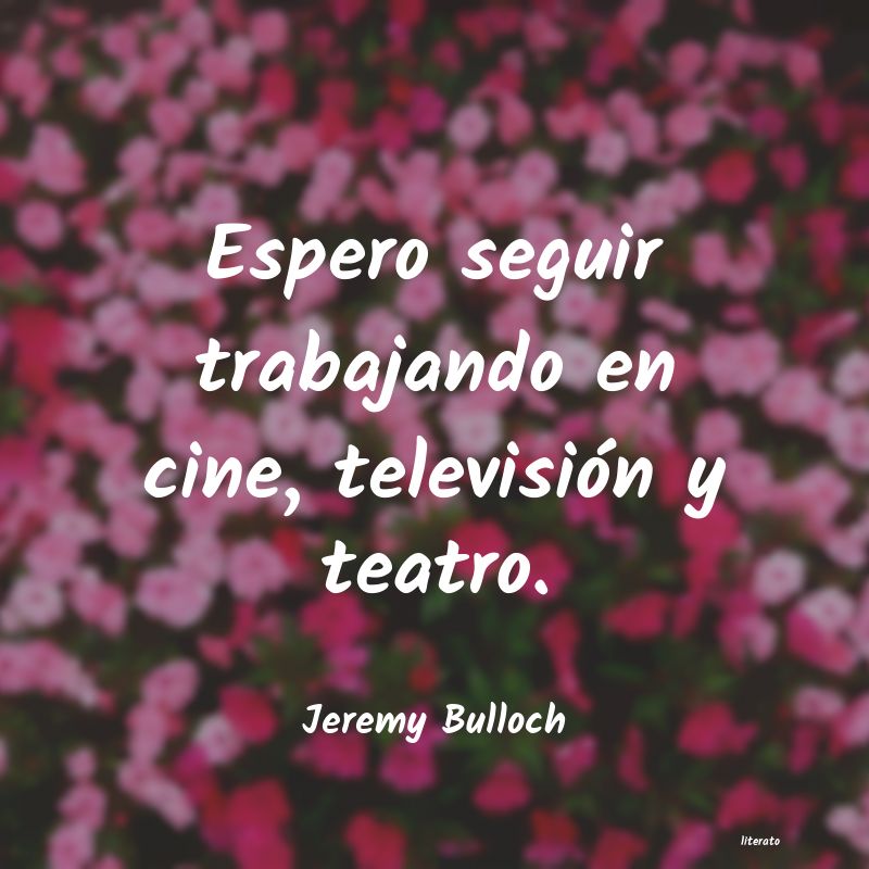 frases de Jeremy Bulloch