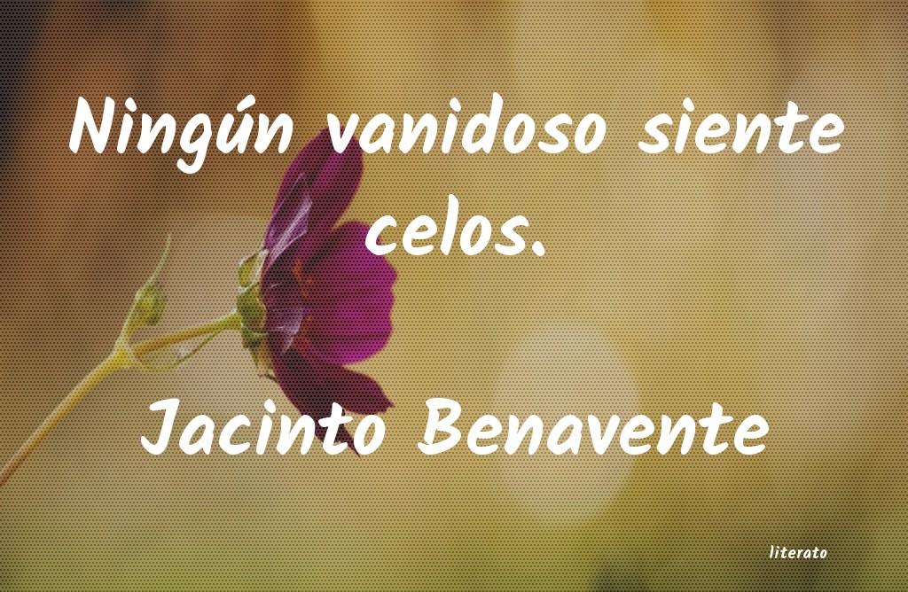 frases de Jacinto Benavente