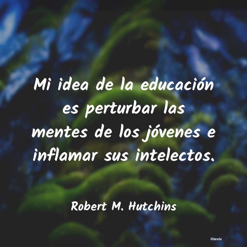 frases de Robert M. Hutchins