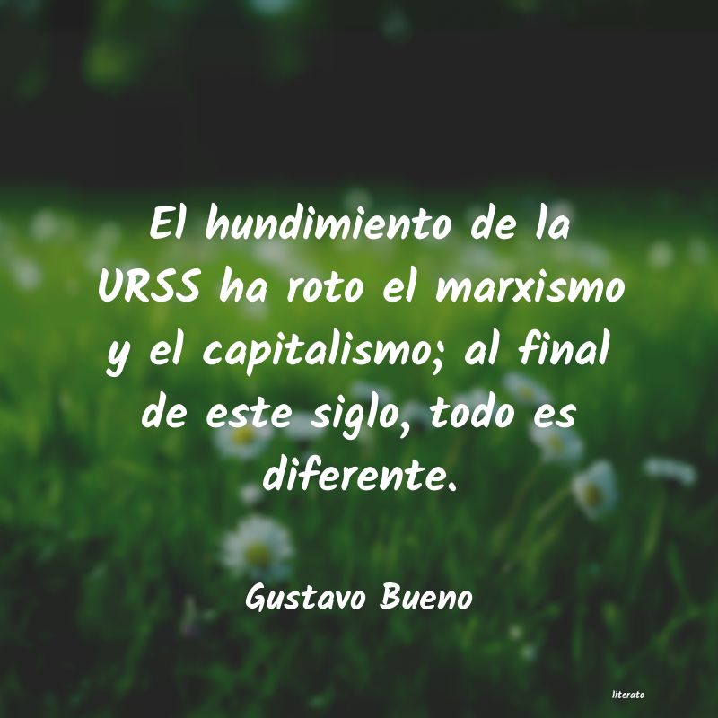 Frases de Gustavo Bueno