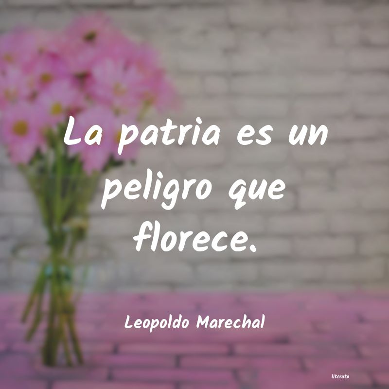 frases de Leopoldo Marechal
