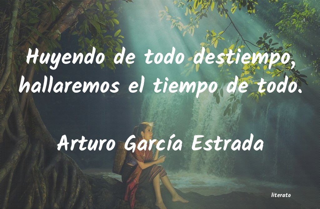 frases de Arturo GarcÃa Estrada
