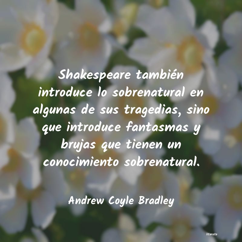 Frases de Andrew Coyle Bradley