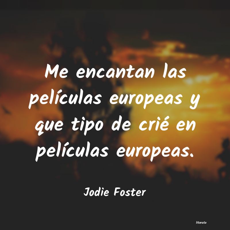 Frases de Jodie Foster