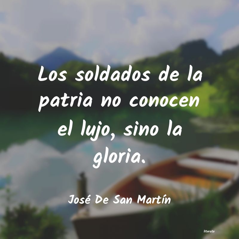 Frases de José De San Martín