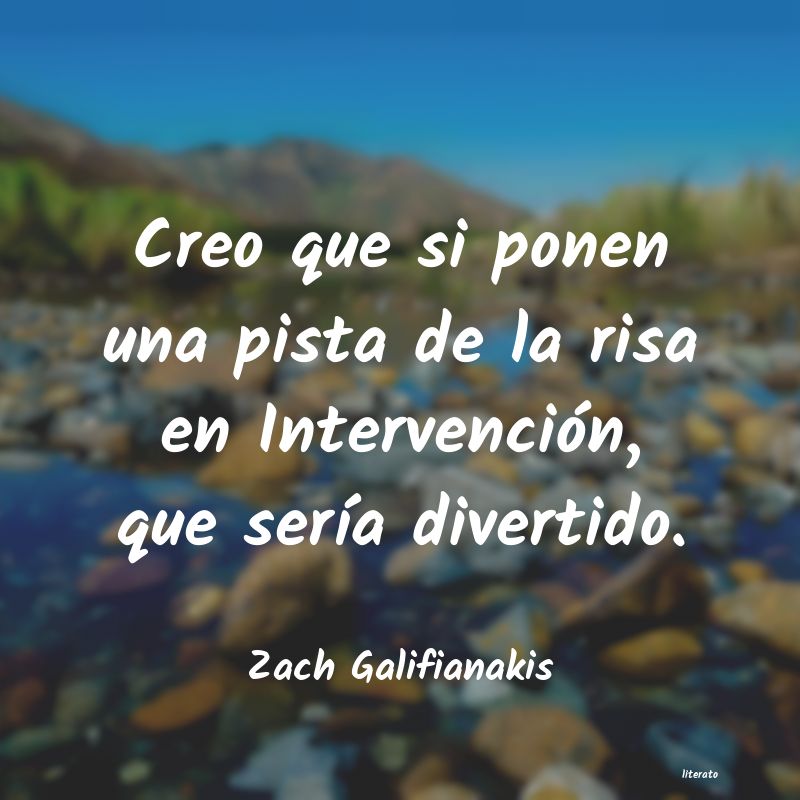 Frases de Zach Galifianakis