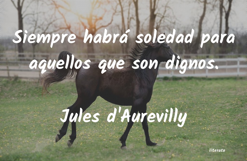 Frases de Jules d'Aurevilly