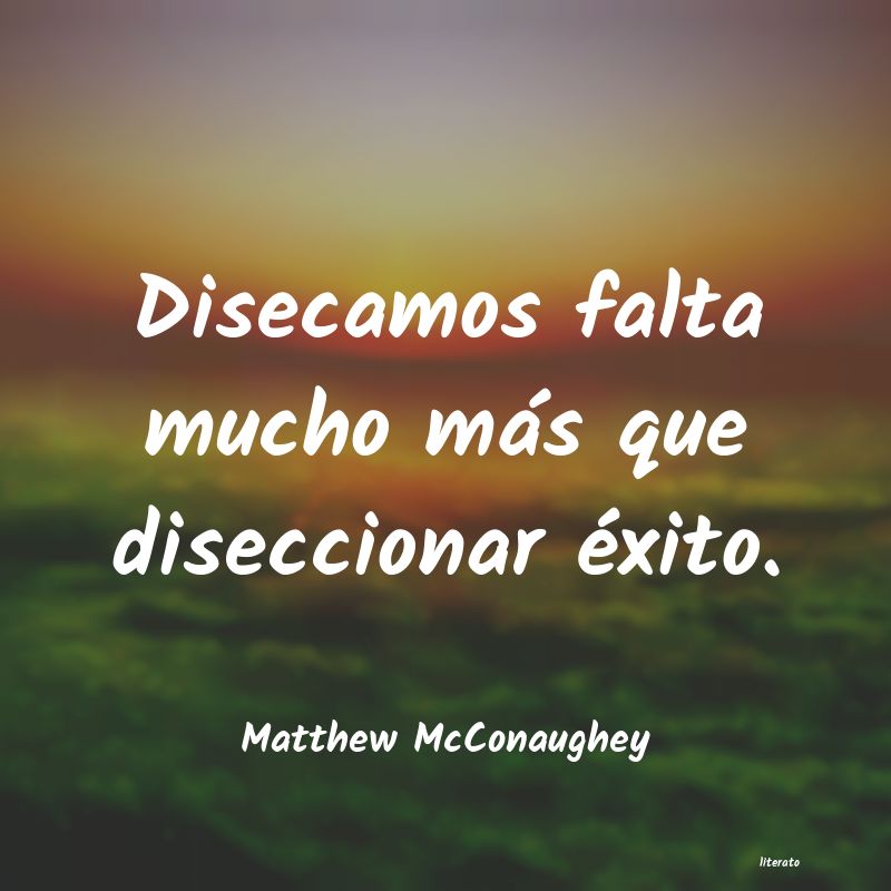 Frases de Matthew McConaughey