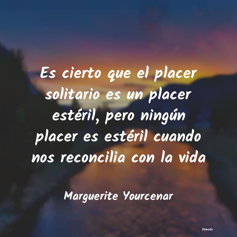 Frases de Marguerite Yourcenar