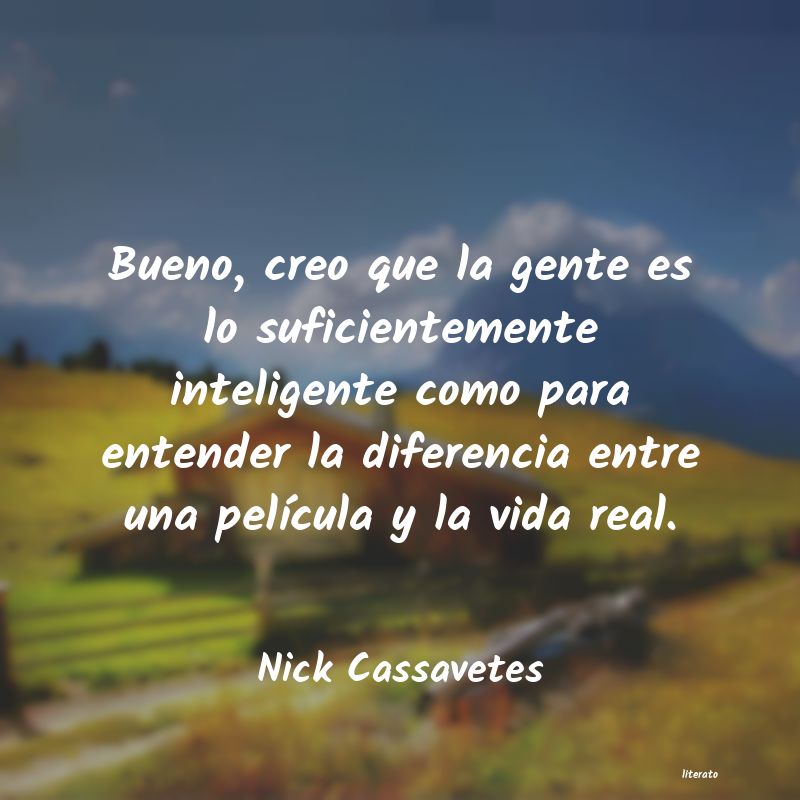 frases de Nick Cassavetes