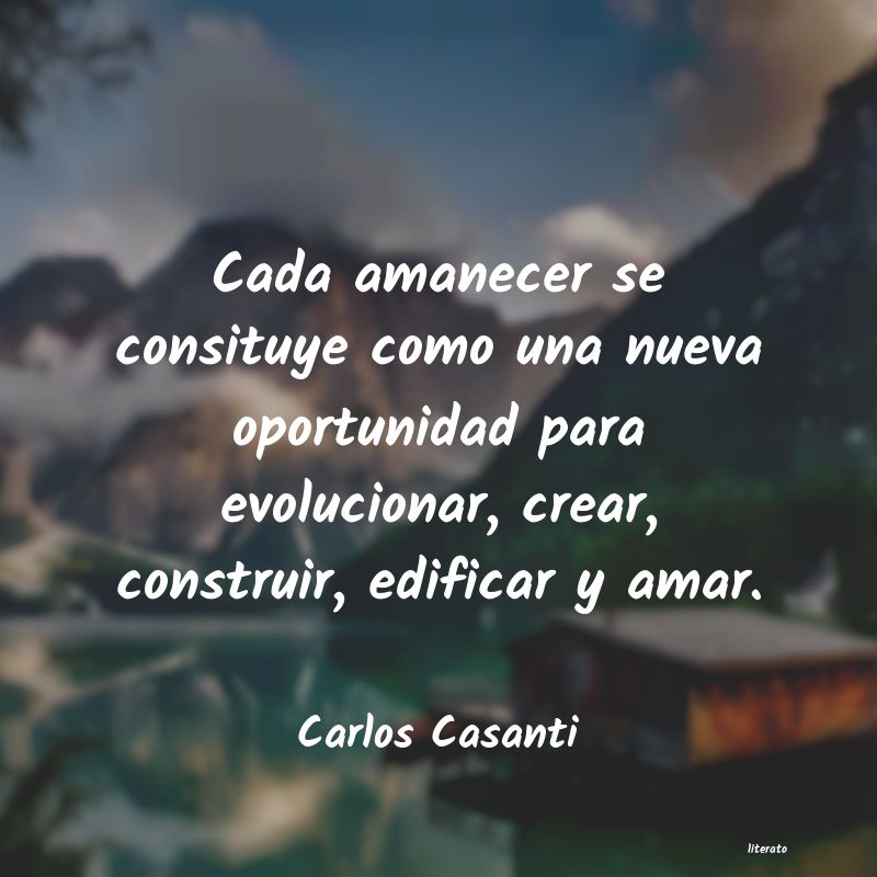 Carlos Casanti: Cada amanecer se consituye com