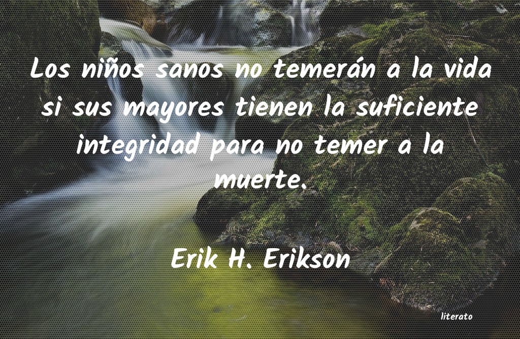 Frases de Erik H. Erikson