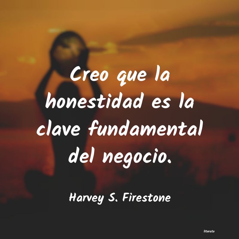 Frases de Harvey S. Firestone