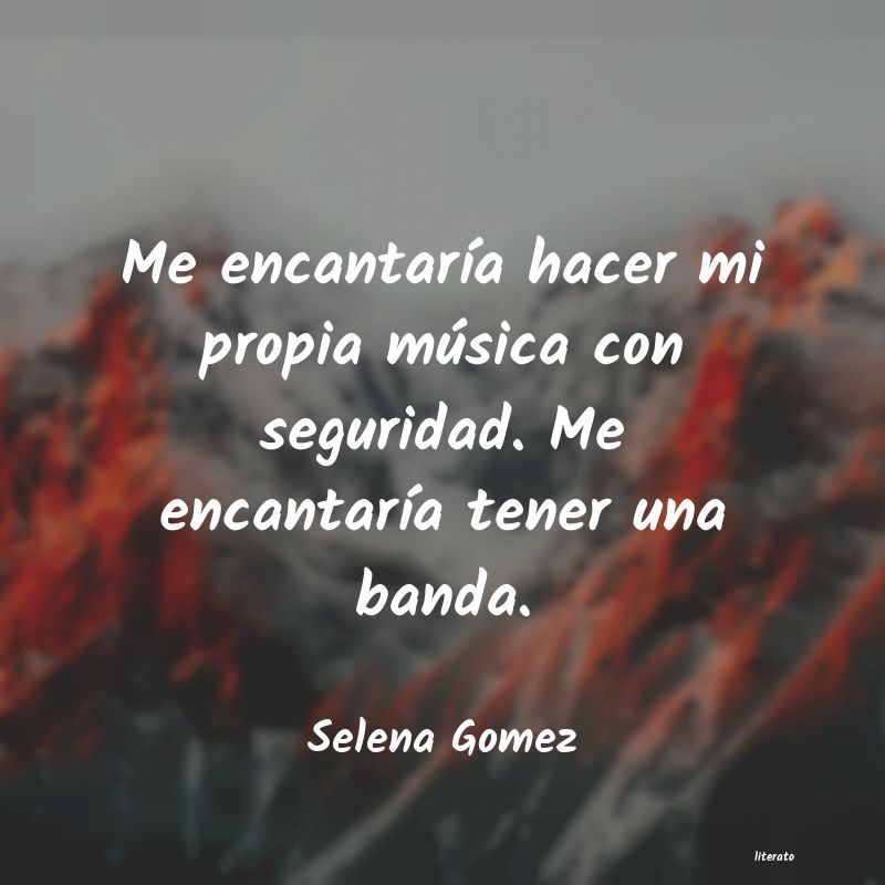 Frases de Selena Gomez