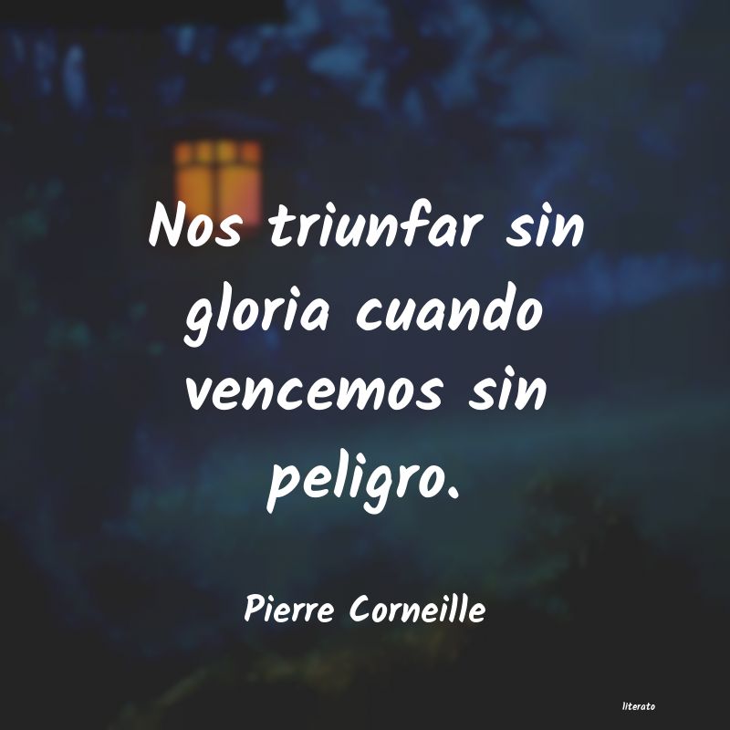 frases de Pierre Corneille