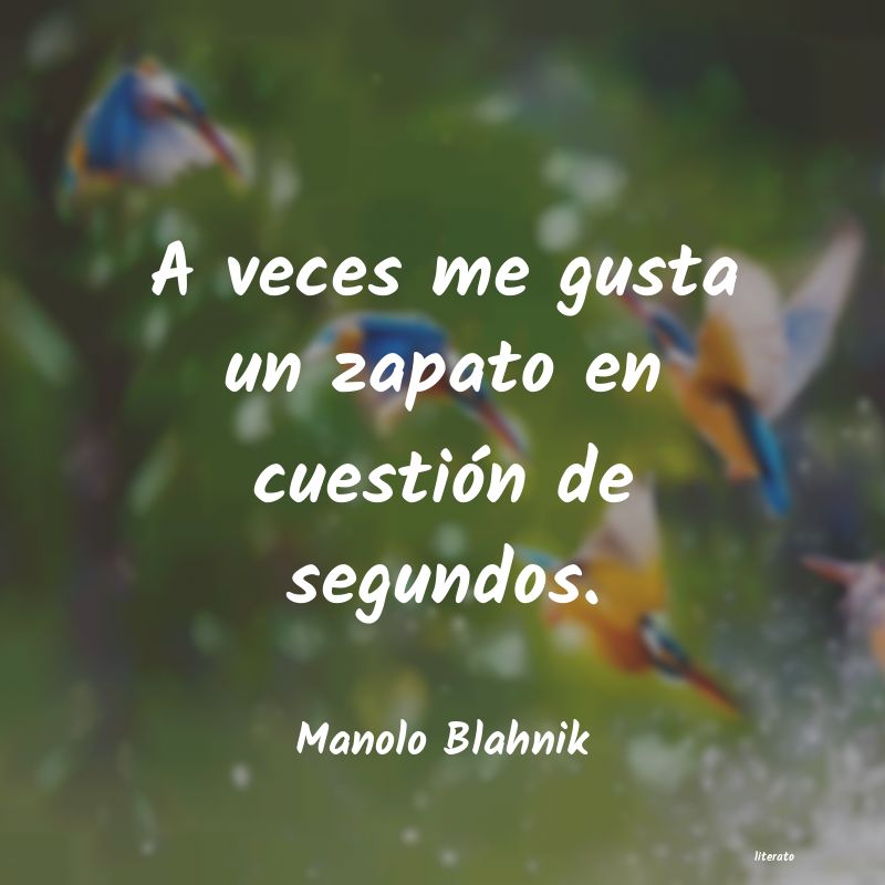 Frases de Manolo Blahnik