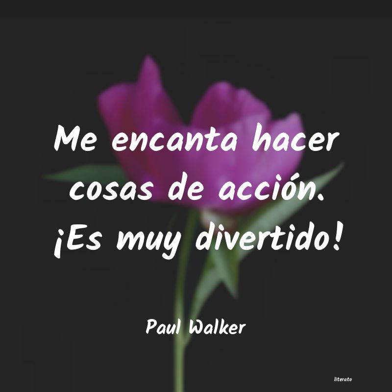 Frases de Paul Walker