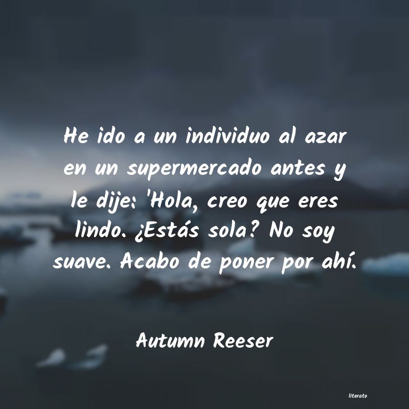 Frases de Autumn Reeser