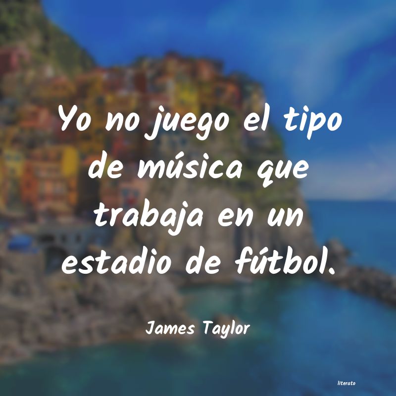 Frases de James Taylor