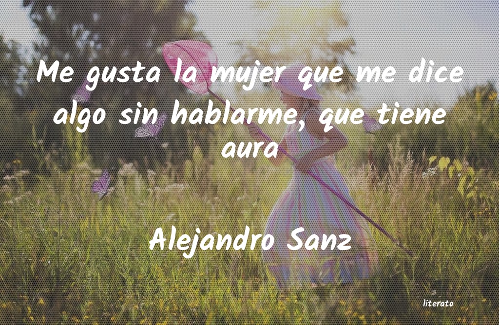 frases de Alejandro Sanz