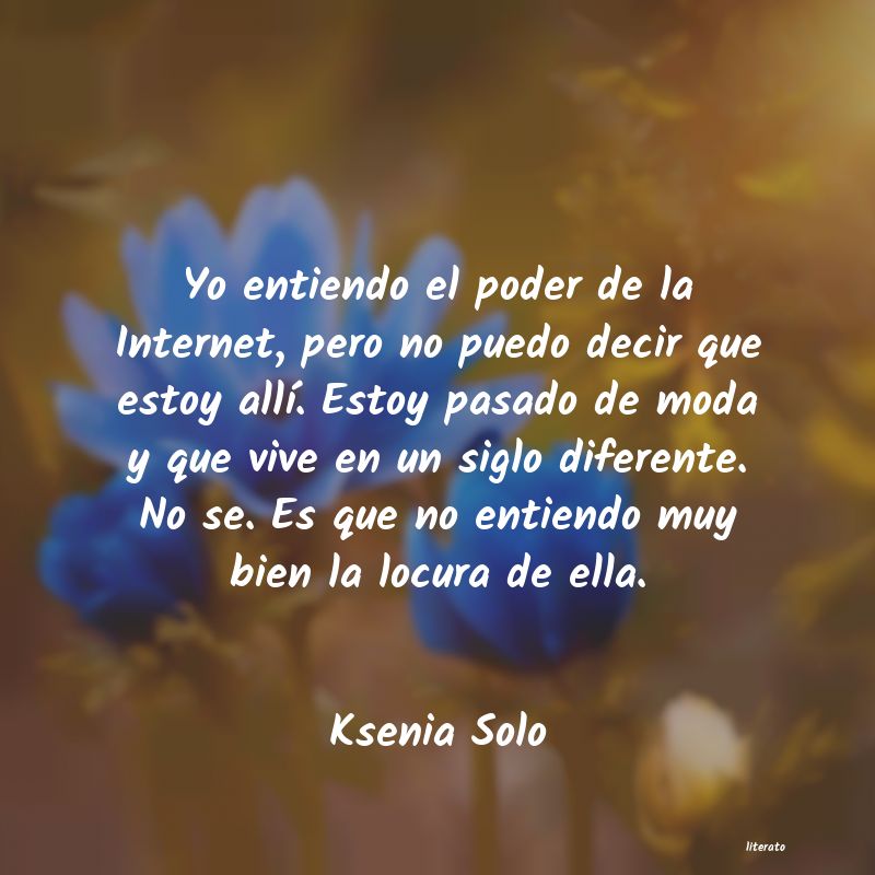 Frases de Ksenia Solo