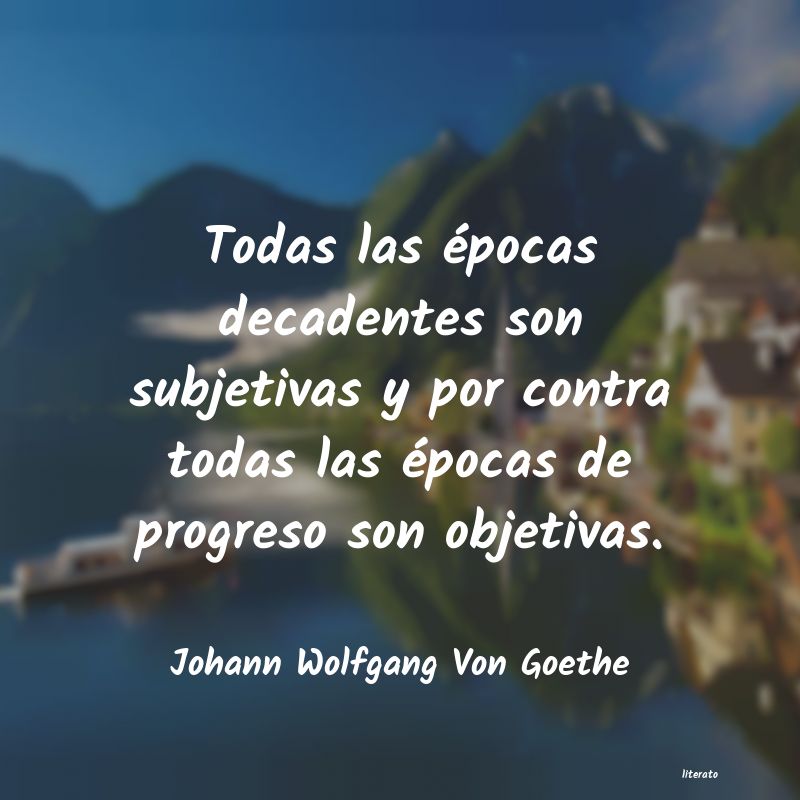 frases de Johann Wolfgang Von Goethe