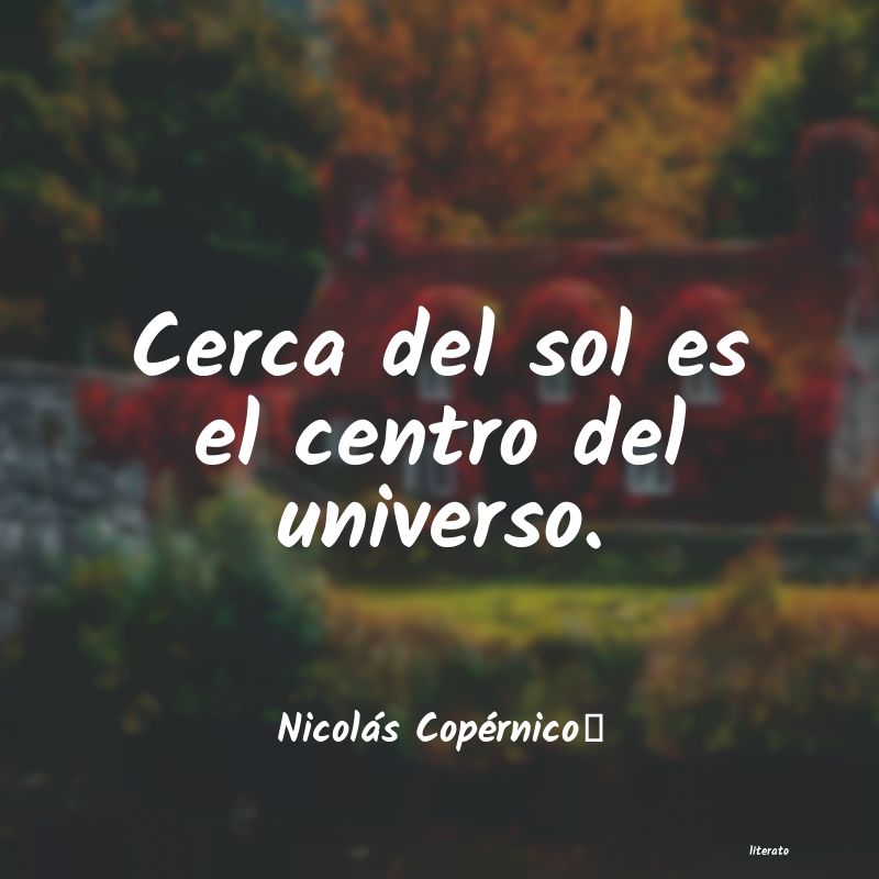 Frases de Nicolás Copérnico