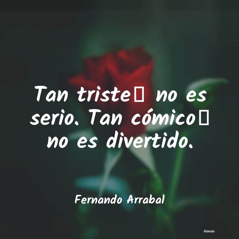 Frases de Fernando Arrabal