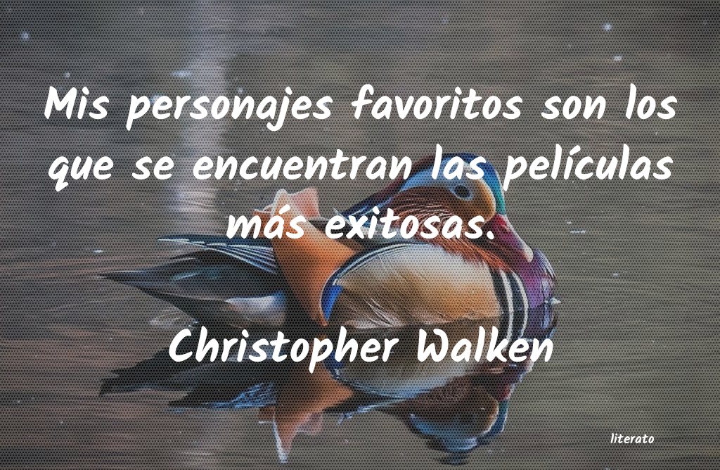 frases de Christopher Walken