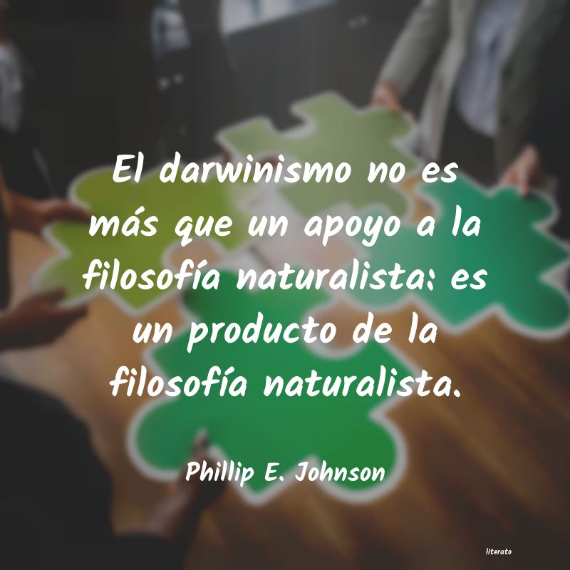 Frases de Phillip E. Johnson