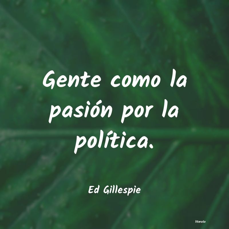 Frases de Ed Gillespie