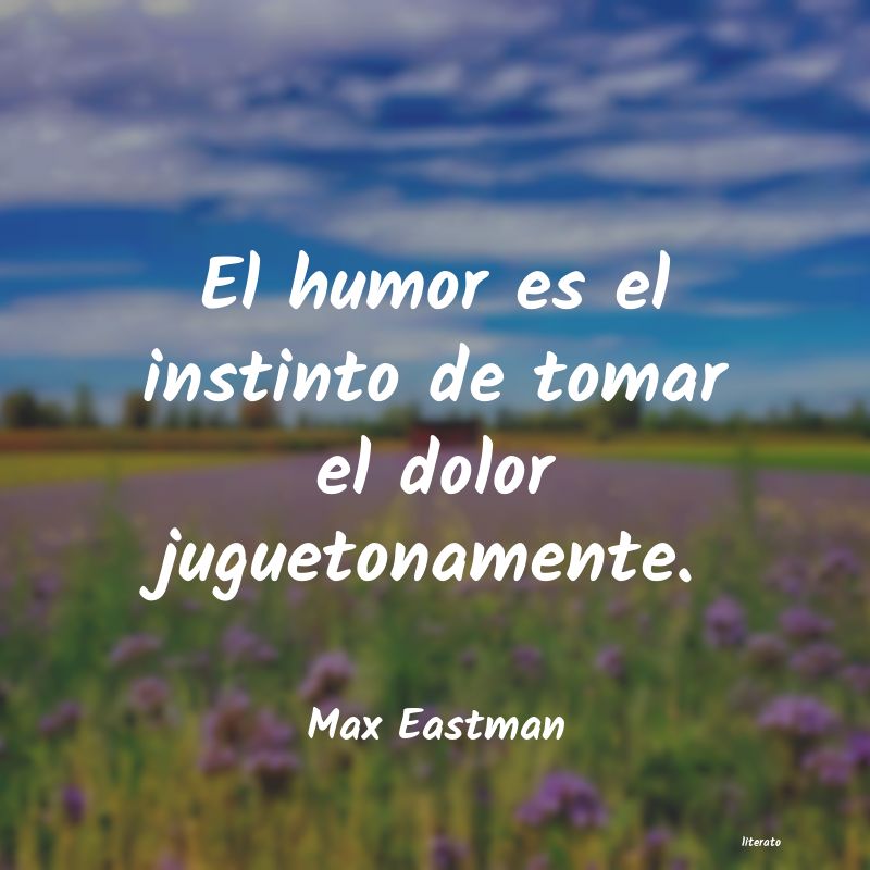 Frases de Max Eastman