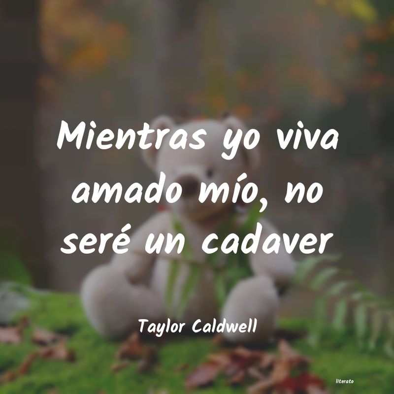 Frases de Taylor Caldwell