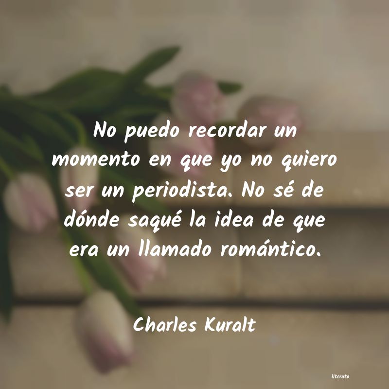 Frases de Charles Kuralt