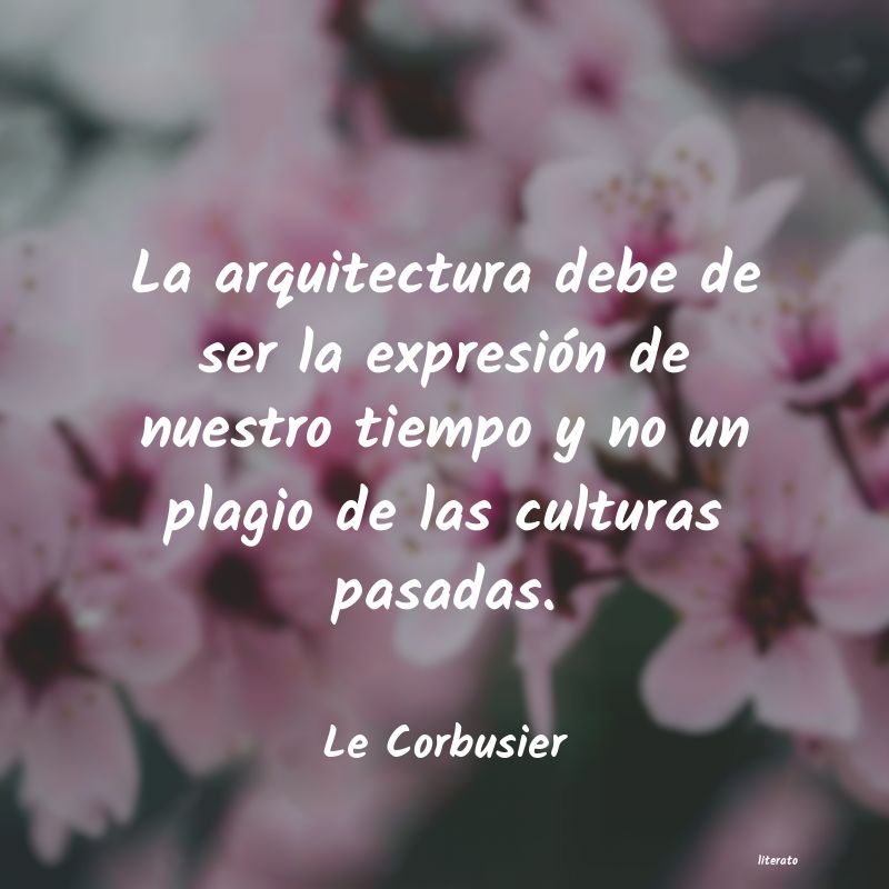 Frases de Le Corbusier