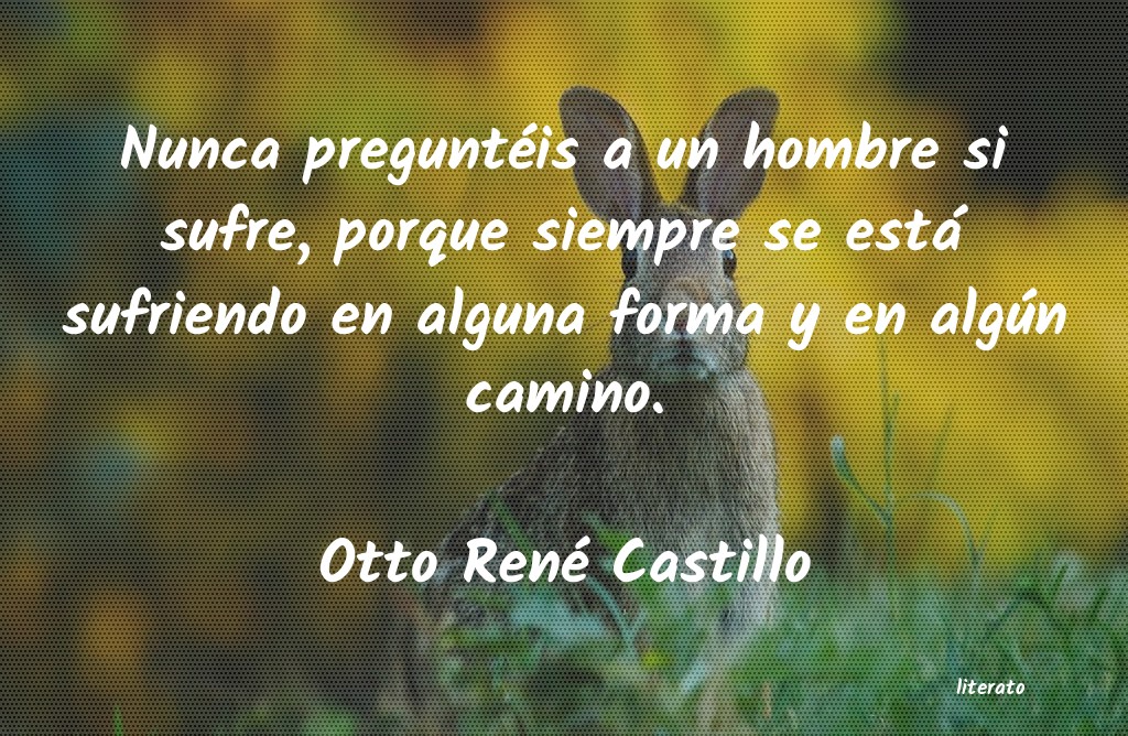 frases de Otto René Castillo