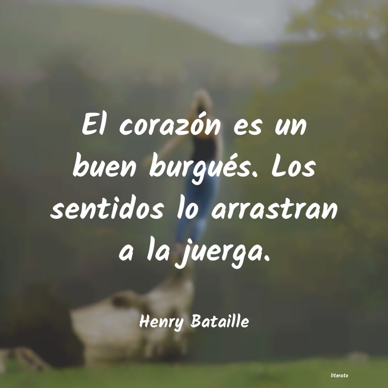 frases de Henry Bataille