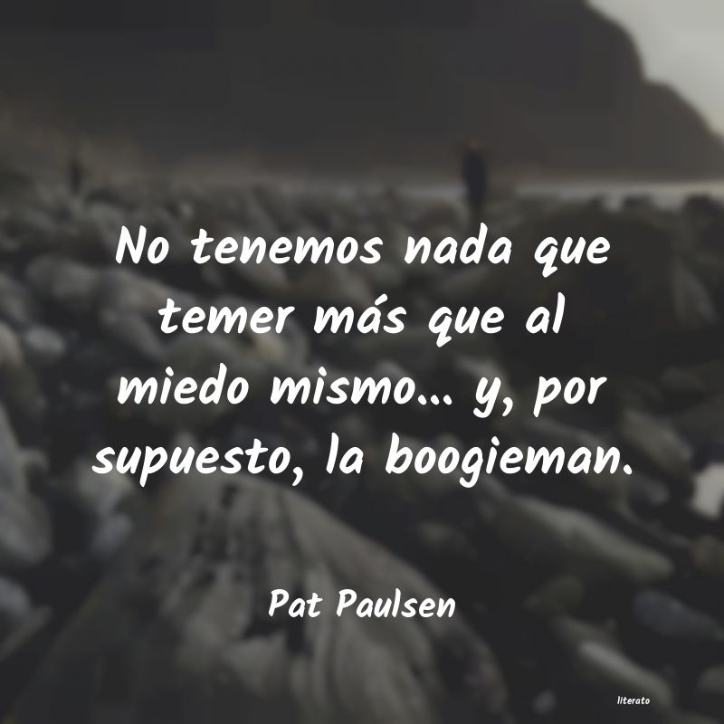 frases de Pat Paulsen