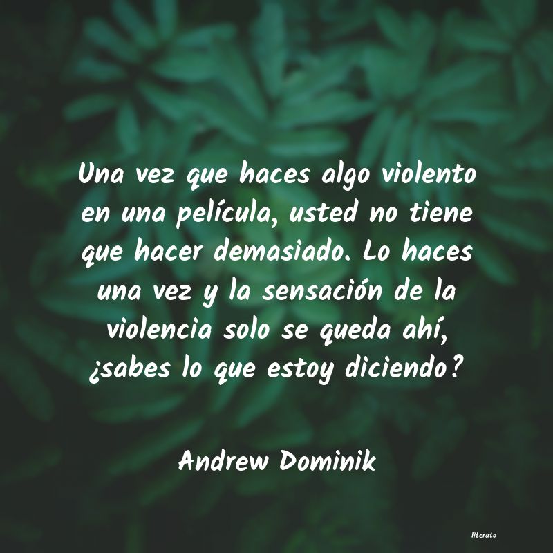 Frases de Andrew Dominik