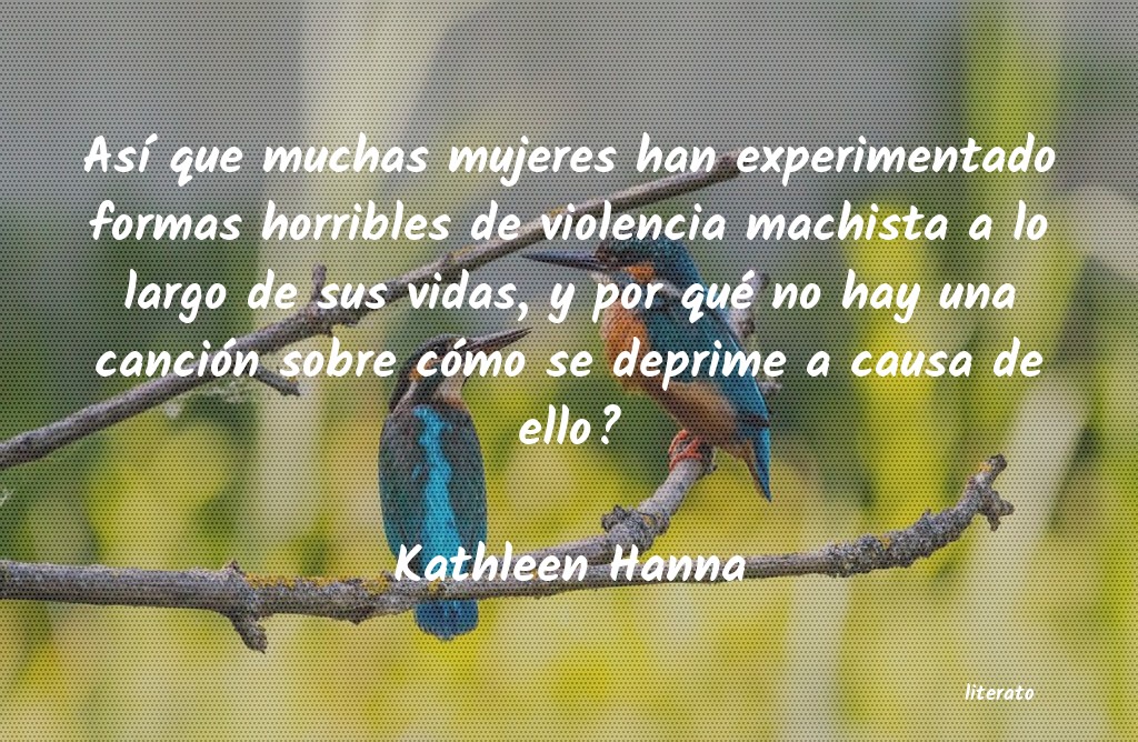 Frases de Kathleen Hanna