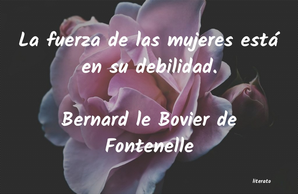 Frases de Bernard le Bovier de Fontenelle