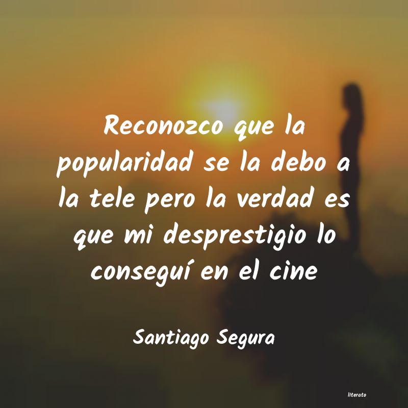 frases de Santiago Segura